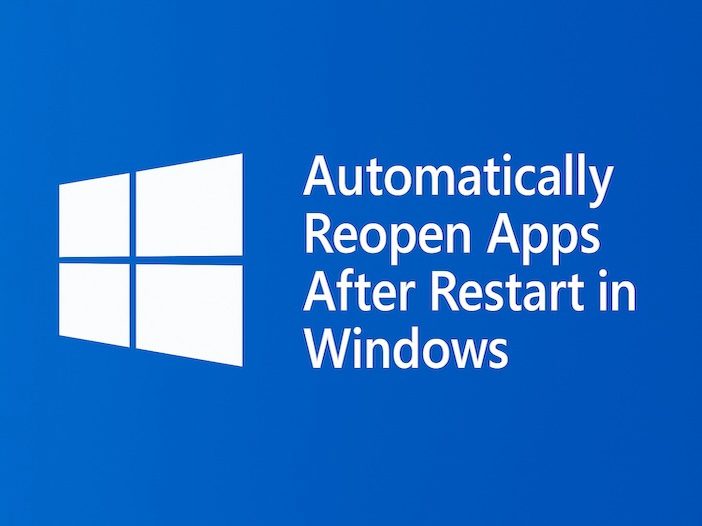 Automatically Reopen Apps After Restart in Windows